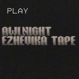 Awlnight - Ezhevika Tape