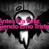 Antes Era Feliz Siendo Emo Triste