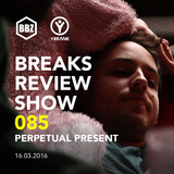 BRS085 - Yreane - Breaks Review Show | Perpetual Present Guest Mix | Tom Clyde b2b Burjuy (16.03.16)