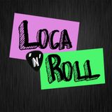 Loca'n'Roll - Martes 26 de Junio 2012