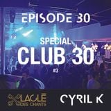 EPISODE 30 - CYRIL K HOUSE - SPECIAL CLUB 30 #3