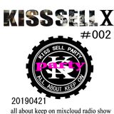 kiss sell party 002 ラジオ番組20190421