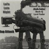 LoFa Late Night (28) - Rap Attack - Nobodi da vinylist - Back-Q & Lord Fader