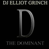 DJ Elliot Grinch - The Dominant