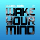 Cosmic Gate - Wake Your Mind Episode 022