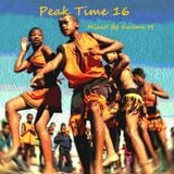 Peak Time Summer Mix_16 Mixed By Kwame M