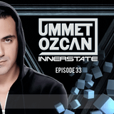 Ummet Ozcan Presents Innerstate EP 33