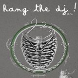 Hang The DJ #24