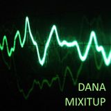 Dana Mixitup - Session 09