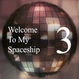 Welcome To My Spaceship #3