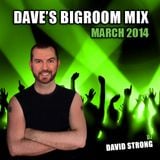 Daves March Bigroom Mix 2014
