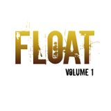 FLOAT - VOLUME 1