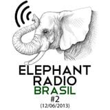 Elephant Radio Brasil #2 (12/06/2013)