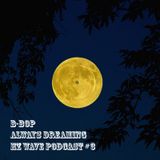 HZ WAVE Podcast - #3 - DJ B-bop - Always Dreaming - 2013 Feb