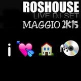 Live DJ Set RosHouse Maggio 2015 by Rosario Marafini DeeJay