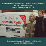Documentaries and Benefits Street - Something Different with Tim Prevett on RedShift Radio 10/02/14