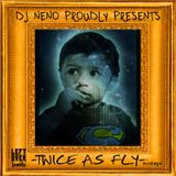 DJ Neno - Twice As Fly