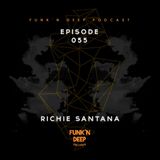 Funk'n Deep Podcast 055 - Richie Santana