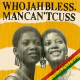 WHO JAH BLESS - MAN CAN'T CUSS