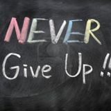 dont give up!