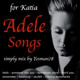 ADELE SONGS (hello, someone like you, hometown glory, don't you..., lovesong, skyfall, chasing...)