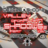 Dj Devize & Shookz Feat Mc Spyda - Valley Of Da Flyin Shadows Vol 2
