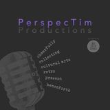 PerspecTim Productions November 2014 Show