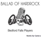 Bedford Falls Players - Ballad Of Hardrock (Caner.c Remix)