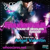 WhoOCares - Freudenhaus Episode 044 with special guest: Angel Valentin