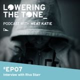 Meat Katie 'Lowering The Tone' - Podcast Episode 7 (With Riva Starr Interview)