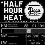 UK GARAGE PT1 #HALFHOUROFHEAT @OFFICIALDJJIGGA