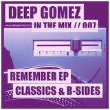 In the mix with DEEP GOMEZ, EP.007 (CLASSICS & B-SIDES)