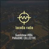 Locodia Radio #004 - PARADIME