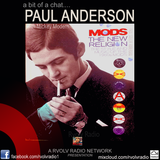 MODS THE NEW RELIGION - A Bit Of A Chat with Paul Anderson
