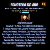„Cristofor Columb”- scenariu de Felix Aderca. Regia artistică: Constantin Moruzan.