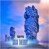 THEYYS - Gaia Theory