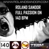 Roland Sandor presents Full Passion On 140 BPM (March 2012)