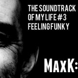 MaxK: Soundtrack Of My Life #3 - Feeling Funky