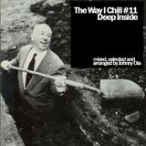 The way I chill #11- Deep Inside