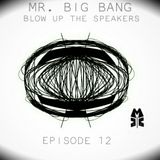 BLOW UP THE SPEAKERS {MIX 12} : MR. BIG BANG