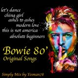 BOWIE 80s (let's dance -china girl - ashes to ashes - modern love - this is not america...)