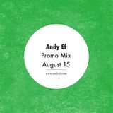 Andy Ef - Promo Mix (August 15)