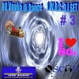 80 Voglia di Dance I.W.R.C. Web Radio D.J.Set # 3