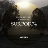 sub.pod.74 - frank sebastian - wanderlust