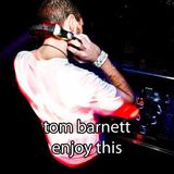 Tom Barnett - Enjoy This