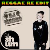 DJ Shum - Reggae Re Edit