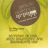 Definition of Cool: jazzy downtempo and breakbeats trip