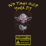 NO Tags #29 (11-06-2013) on www.freakout.gr - Yoda DJ