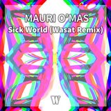 Mauri O'Mas - Sick world (Wasat Remix)