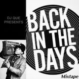 DJ QUE PRESENTS BACK IN THE DAYS MIXTAPE